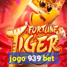 jogo 939 bet